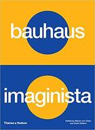 Couverture du livre « Bauhaus imaginista: a school in the world » de Watson Grant aux éditions Thames & Hudson