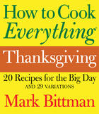 Couverture du livre « How to Cook Everything Thanksgiving » de Mark Bittman aux éditions Houghton Mifflin Harcourt