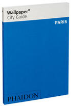 Couverture du livre « Paris » de Wallpaper aux éditions Phaidon Press