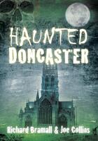 Couverture du livre « Haunted Doncaster » de Collins Joe aux éditions History Press Digital