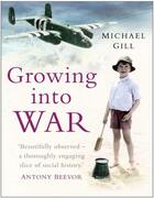 Couverture du livre « Growing into War » de Gill Michael aux éditions History Press Digital