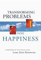 Couverture du livre « Transforming Problems into Happiness » de Zopa Thubten aux éditions Wisdom Publications
