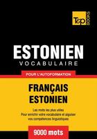Couverture du livre « Vocabulaire Français-Estonien pour l'autoformation - 9000 mots » de Andrey Taranov aux éditions T&p Books