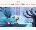 Couverture du livre « Hidden art of disney new golden age » de Didier Ghez aux éditions Chronicle Books