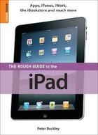 Couverture du livre « The rough guide to the iPad » de Buckley Peter aux éditions Rough Guides