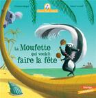 Couverture du livre « La moufette qui voulait faire la fête » de Herve Le Goff et Christine Beigel aux éditions Gautier Languereau