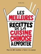 Couverture du livre « Les meilleures recettes de la cuisine chinoise à emporter : Plus de 200 recettes à faire maison » de Kwoklyn Wan aux éditions Hachette Pratique