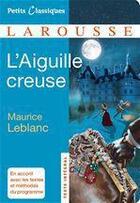 Couverture du livre « L'aiguille creuse » de Maurice Leblanc aux éditions Larousse