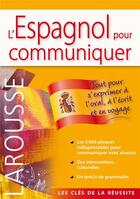 Couverture du livre « L'espagnol pour communiquer » de  aux éditions Larousse