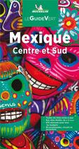 Couverture du livre « Le guide vert : Mexique » de Collectif Michelin aux éditions Michelin