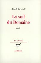 Couverture du livre « La soif du domaine » de Michel Karpinski aux éditions Gallimard