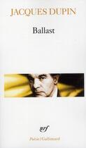 Couverture du livre « Ballast » de Jacques Dupin aux éditions Gallimard