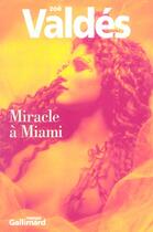 Couverture du livre « Miracle a miami » de Zoe Valdes aux éditions Gallimard