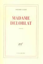 Couverture du livre « Madame Deloblat » de Thierry Laget aux éditions Gallimard