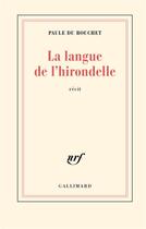 Couverture du livre « La langue de l'hirondelle » de Paule Du Bouchet aux éditions Gallimard