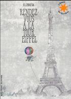 Couverture du livre « Rendez-vous à la tour Eiffel » de Elzbieta aux éditions Gallimard-jeunesse