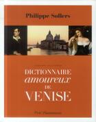 Couverture du livre « Dictionnaire amoureux de Venise » de Philippe Sollers aux éditions Flammarion