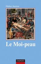 Couverture du livre « Le moi-peau - 2eme edition » de Didier Anzieu aux éditions Dunod