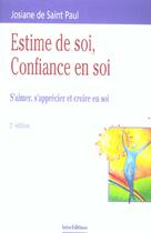 Couverture du livre « Estime De Soi, Confiance En Soi ; S'Aimer, S'Apprecier Et Croire En Soi » de Josiane De Saint Paul aux éditions Intereditions