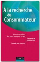 Couverture du livre « À la recherche du consommateur » de Delphine Dion aux éditions Dunod