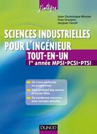 Couverture du livre « Sciences industrielles pour l'ingénieur ; MPSI, PCSI, PTSI 1ère année ; tout-en-un » de Jean-Dominique Mosser et Yves Granjon et Jacques Tanoh aux éditions Dunod