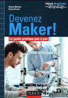 Couverture du livre « Devenez maker ! le guide pratique pas à pas » de Paolo Aliverti et Andrea Maietta aux éditions Dunod