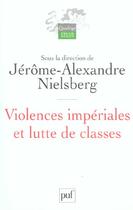 Couverture du livre « VIOLENCES IMPERIALES ET LUTTE DE CLASSES » de Nielsberg J-A. aux éditions Puf