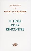 Couverture du livre « Le texte de la rencontre » de Schneiders Sandra M. aux éditions Cerf
