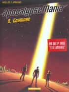 Couverture du livre « Apocalypse Mania - cycle 1 Tome 5 : cosmose » de Laurent-Frederic Bollee et Philippe Aymond aux éditions Dargaud