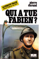 Couverture du livre « Qui a tue fabien ? » de Pierre Durand aux éditions Le Temps Des Cerises