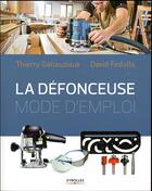 Couverture du livre « La défonceuse ; mode d'emploi » de Thierry Gallauziaux et David Fedullo aux éditions Eyrolles