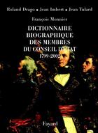 Couverture du livre « Dictionnaire biographique des membres du conseil d'etat (1799-2002) » de Drago/Imbert/Tulard aux éditions Fayard