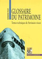 Couverture du livre « Glossaire du patrimoine ; termes techniques de Patrimoine vivant » de  aux éditions Rempart
