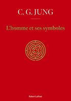 Couverture du livre « L'homme et ses symboles » de Carl Gustav Jung aux éditions Robert Laffont