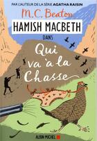 Couverture du livre « Hamish Macbeth Tome 2 : qui va à la chasse » de M. C. Beaton aux éditions Albin Michel