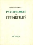 Couverture du livre « Psychologie de l'immortalité » de Bernard Grasset aux éditions Grasset Et Fasquelle