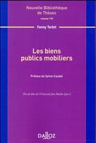 Couverture du livre « Les biens publics mobiliers » de Fanny Tarlet aux éditions Dalloz