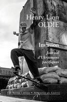 Couverture du livre « Invasion : journal d'ukrainiens pacifiques » de Henry Lion Oldie aux éditions Belles Lettres