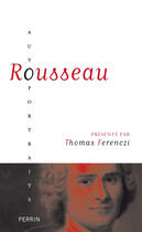 Couverture du livre « Rousseau ; présenté par Thomas Freneczi » de Thomas Ferenczi aux éditions Perrin