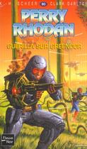 Couverture du livre « Perry Rhodan - cycle 4 ; le Deuxième Empire Tome 15 : guérilla sur Greendor » de Clark Darlton et Karl-Herbert Scheer aux éditions Fleuve Editions