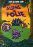 Couverture du livre « Aliens en folie » de Clete Barrett Smith aux éditions Pocket Jeunesse