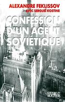 Couverture du livre « Confession d'un agent soviétique » de Alexandre Feklissov et Serguei Kostine aux éditions Rocher