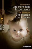 Couverture du livre « Une mère dans la tourmente ; une mission a haut risque » de Adrianne Lee et Jan Hambright aux éditions Harlequin