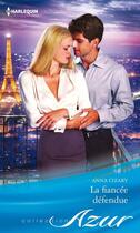 Couverture du livre « La fiancée défendue » de Anna Cleary aux éditions Harlequin