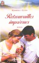 Couverture du livre « Retrouvailles imprevues » de Kimberly Cates aux éditions J'ai Lu