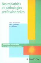 Couverture du livre « Neuropathies et pathologies professionnelles » de Fouquet-B+Herisson-C aux éditions Elsevier-masson