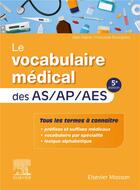 Couverture du livre « Le vocabulaire médical des AS/AP/AES (5e édition) » de Alain Rame et Francoise Bourgeois aux éditions Elsevier-masson
