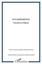 Couverture du livre « D'un temps révolu : voix juives d'algérie » de Jacqueline Sudaka-Benazeraf aux éditions L'harmattan