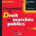 Couverture du livre « L'essentiel du droit des marchés publics (édition 2013/2014) » de Frederic Allaire aux éditions Gualino