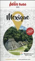 Couverture du livre « GUIDE PETIT FUTE ; COUNTRY GUIDE ; Mexique (édition 2022) » de  aux éditions Le Petit Fute